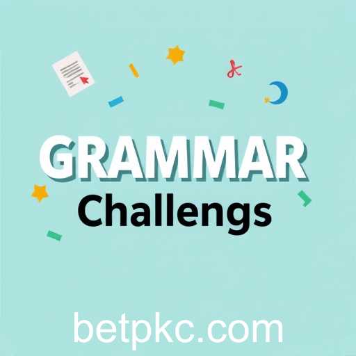 Exploring the Excitement of Grammar Challenges with 'Betpk'